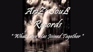 WHAT LOVE HAS JOINED TOGETHER