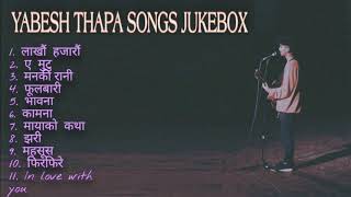 Yabesh Thapa Songs Collection  JUKEBOX  2021 ♥�