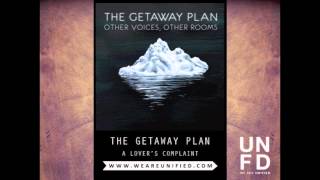 The Getaway Plan - A Lover&#39;s Complaint