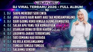 Download lagu DJ 2026 || DJ SIAPA MEREBUT SERI CINTA - DJ JIKA SUATU HARI NANTI - DJ DARI UJUNG KUKU REMIX NONSTOP mp3