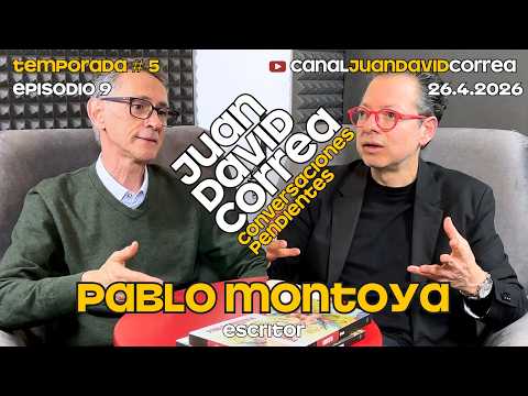 Juan David Correa - Conversaciones Pendientes. Con Pablo Montoya.