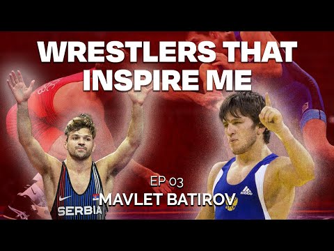WRESTLERS THAT INSPIRE ME - Mavlet Batirov