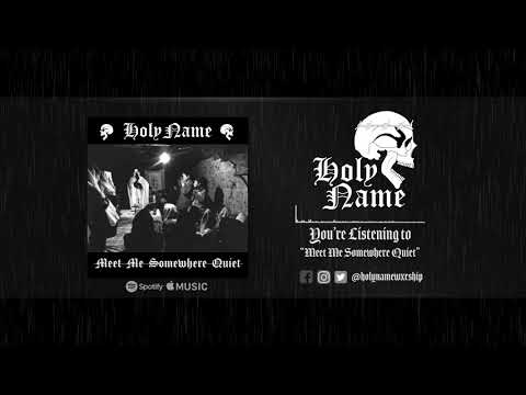 HolyName - Meet Me Somewhere Quiet