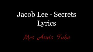 Jacob Lee - Secrets Lyrics HD