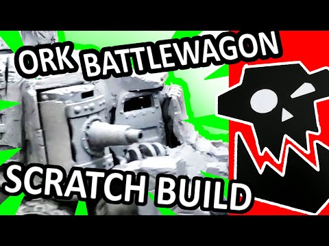 Ork Battlewagon Scratch build: Part 1 Warhammer 40k