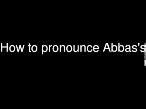 How to pronounce Abbas's