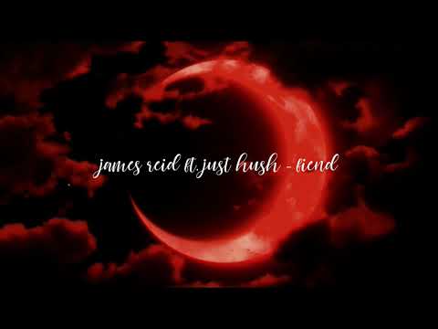 fiend - james reid ft. just hush [slowed & reverb]