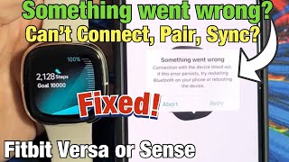 Fitbit Versa or Sense: "Something went wrong" Can