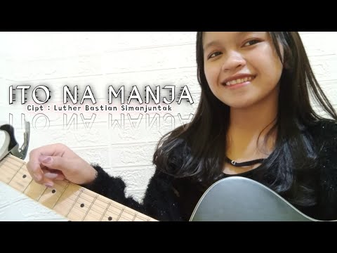 LAGU BATAK || ITO NA MANJA || Cover Tesalonika Sijabat