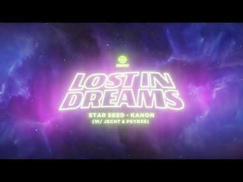 STAR SEED - Kanon w/ Jecht and PSYB3R | Lost In Dreams