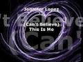 JENNIFER LOPEZ - (Can't Believe) This Is Me