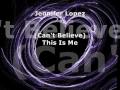 JENNIFER LOPEZ - (Can't Believe) This Is Me ...