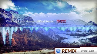 Christina Perri - Human (MKind Remix) / EDM Festival Mix