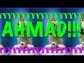 HAPPY BIRTHDAY AHMAD! - EPIC Happy Birthday Song