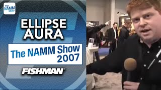 Video thumbnail for Fishman Ellipse Aura at Winter NAMM 2007 by Fishman Music