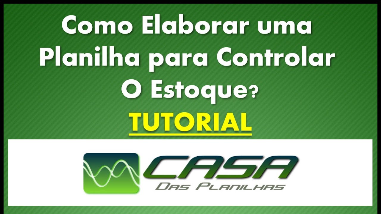 Como Fazer um Controle de Estoque Excel - TUTORIAL