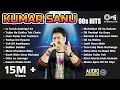 Kumar Sanu Hit Songs 90s Superhit Hindi Romantic Songs Sadabahar Song Bollywood Songs Jukebox