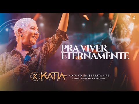 PRA VIVER ETERNAMENTE / KÁTIA DI TRÓIA - Ao Vivo em Serrita - PE