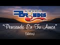 Grupo Bryndis - Pensando En Tu Amor (Letra/Lyrics)