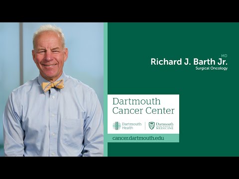 Dr. Richard J. Barth, MD: Surgical Oncology