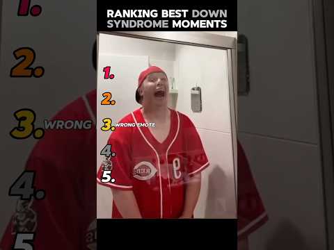 Ranking Best Down syndrome Moments..