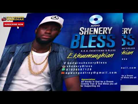 BENIN MUSIC:► SHENERY BLESS - EKHUEMUEGHIAN [OFFICIAL AUDIO]