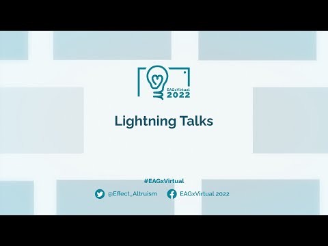 Lightning Talks | EAGxVirtual 2022