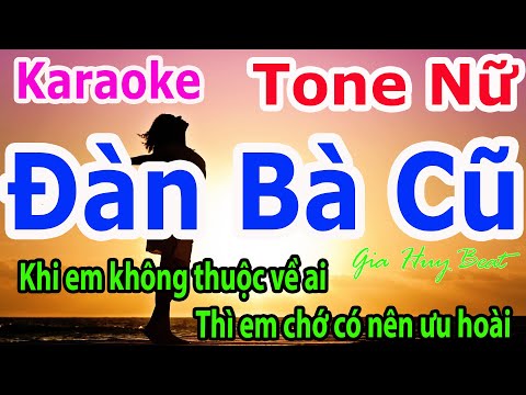 Karaoke - Đàn Bà Cũ - Tone Nữ - Nhạc Sống - gia huy beat