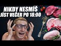 NIKDY NESMÍŠ JÍST VEČER PŘED SPANÍM - Vše půjde do tuku