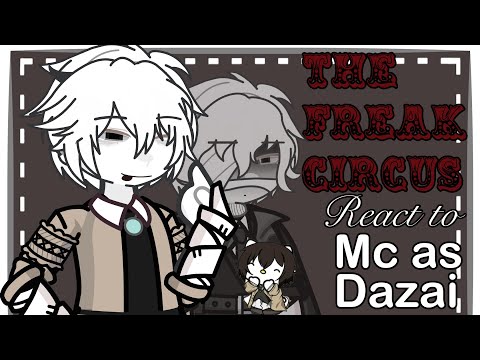 || THE FREAK CIRCUS react to MALE MC as DAZAI OSAMU || 1’45speed or 1’60 speed ||  PART ONE / ?? || 