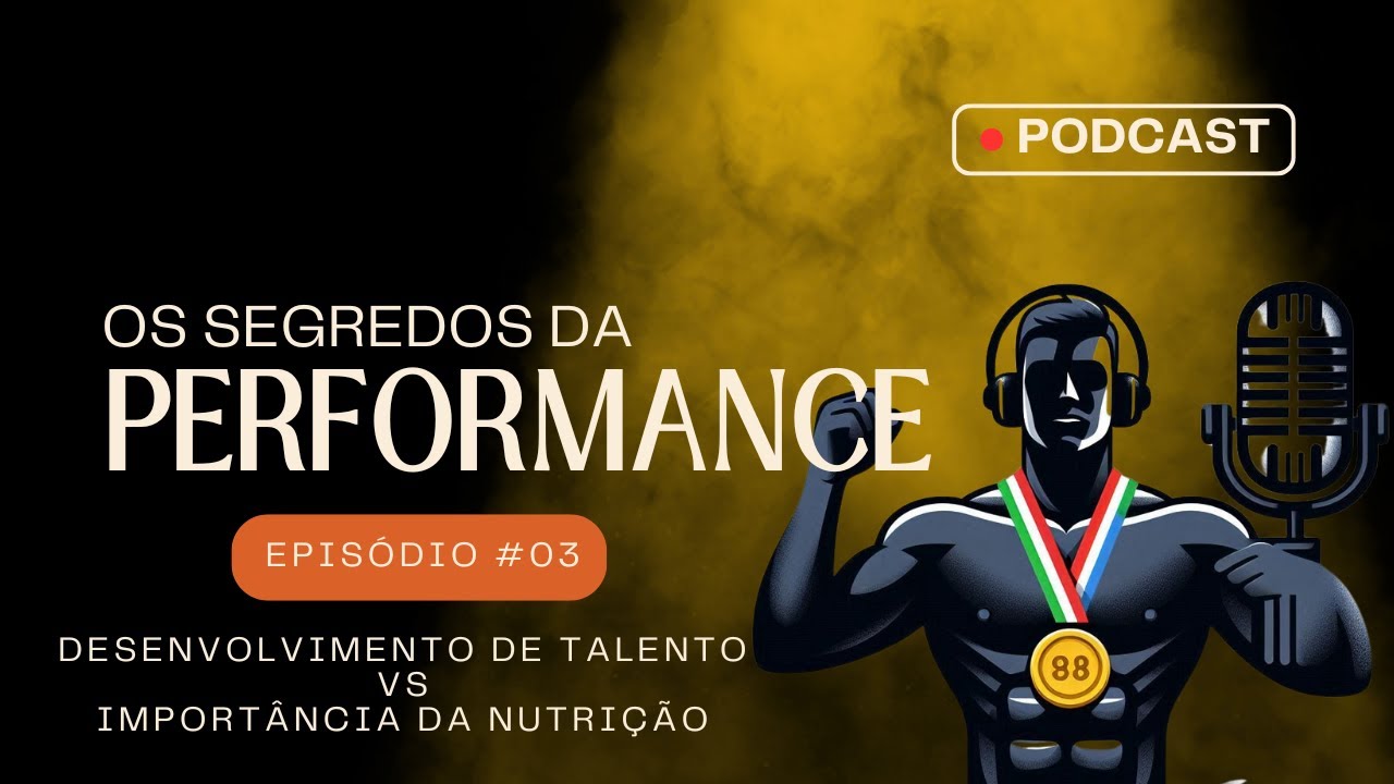 Os Segredos da Performance - Episódio 3