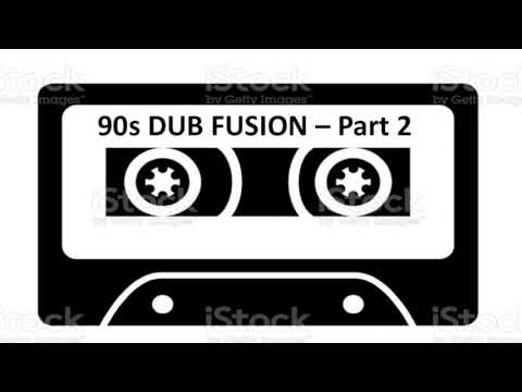 90s DUB FUSION - Part 2