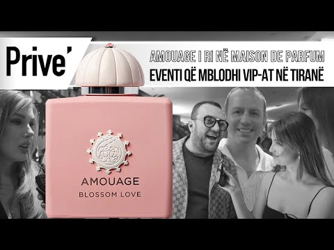 Eventi që mblodhi VIP-at në Tiranë, Amouage i ri në Maison De Parfum