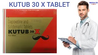 Kutub 30 x tablet uses, review in hindi | use | dose | benefits | Side-effects