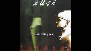 Bush - Everything Zen