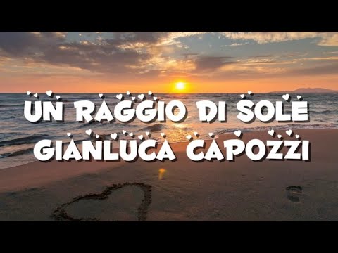 Un raggio di sole - testo (Gianluca Capozzi)