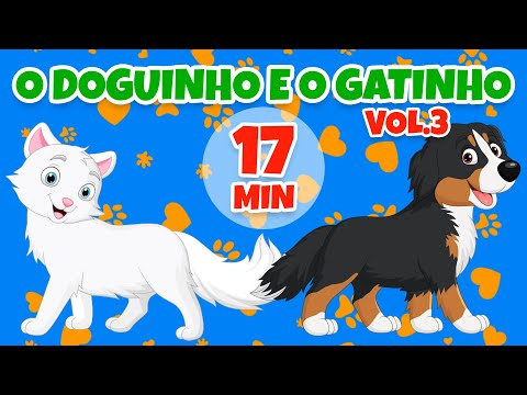 O Doguinho e o Gatinho Vol. 3 - Giramille 17 min | Desenho Animado Musical