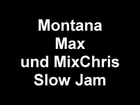 MontanaMax und MixChris - Slow Jam [HD]