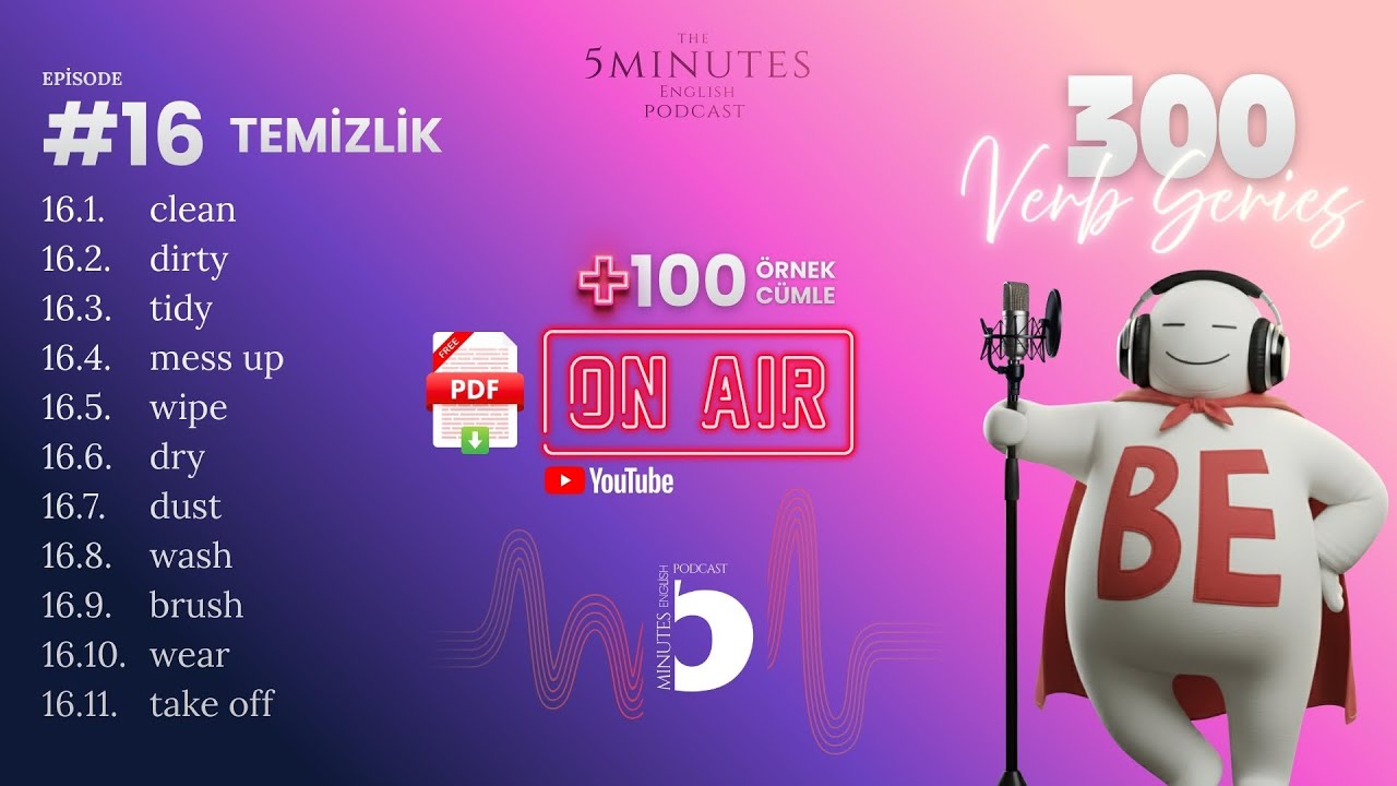 Episode #16 / TEMİZLİK / 300 VERBS PODCAST / FREE PDF