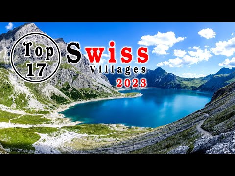 Top 17 SWISS Villages 2022 – Most beautiful Towns in SWITZERLAND – Best Places [Travel Guide]
