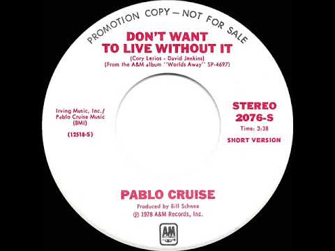 1978 Pablo Cruise - Don’t Want To Live Without It (stereo radio promo 45--short version)