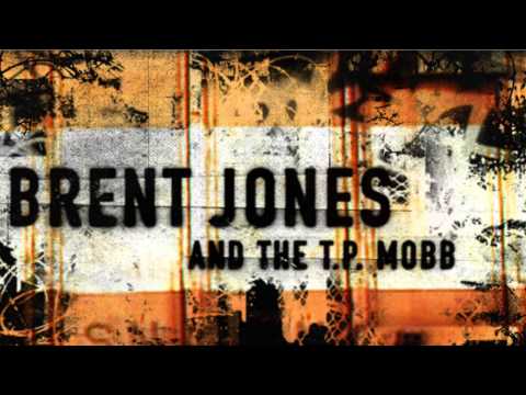 Brent Jones and The TP Mobb 