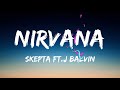 Skepta - Nirvana (Letra/Lyrics) Ft.J Balvin