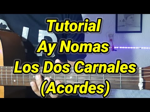 Ay Nomás - Los Dos Carnales