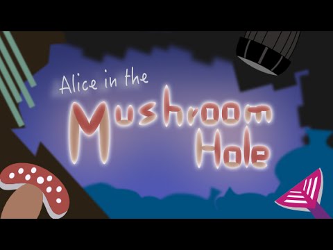 Alice in the Mushroom Hole Video