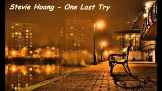 Stevie Hoang - One Last Try