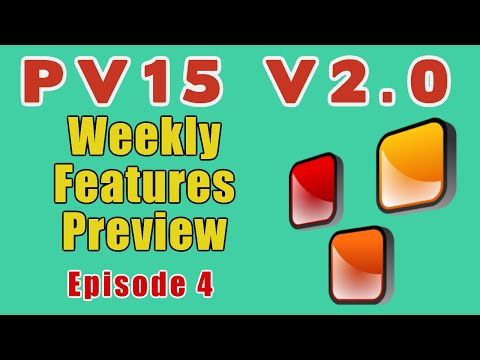 PV15 New Features Preview Episode #4