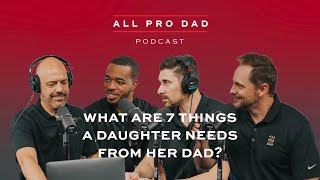 What are 7 Things a Daughter Needs from her Dad?