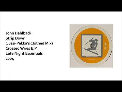 John Dahlback - Strip Down (Jussi-Pekka's Clothed Mix)