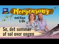 Se det summer af sol over engen  // Morgensang